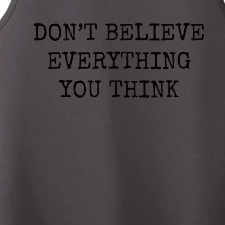 Don’T Believe Everything You Think Performance Tank