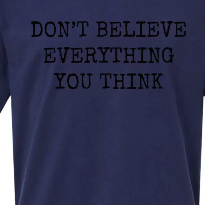 Don’T Believe Everything You Think Sueded Cloud Jersey T-Shirt