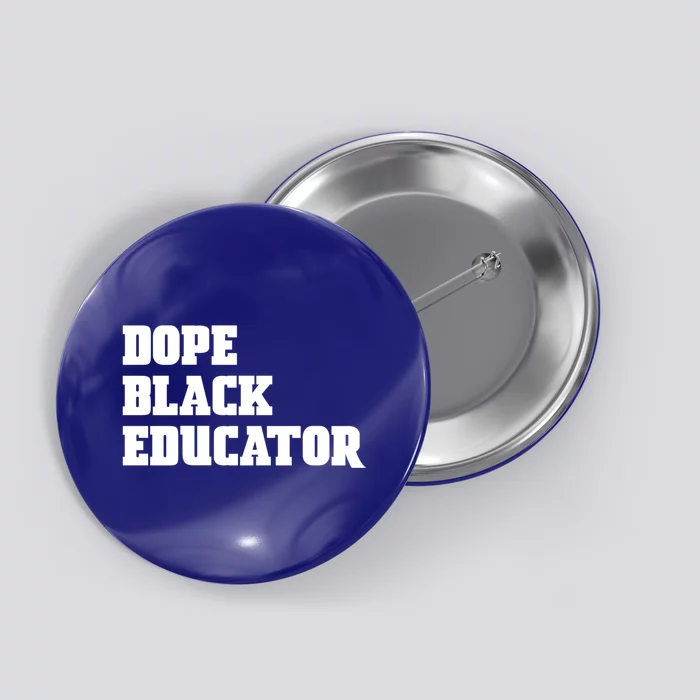 Dope Black Educator Black Pride Afro African Black History Meaningful Gift Button