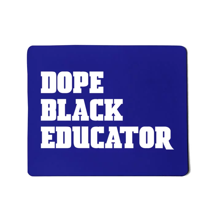 Dope Black Educator Black Pride Afro African Black History Meaningful Gift Mousepad