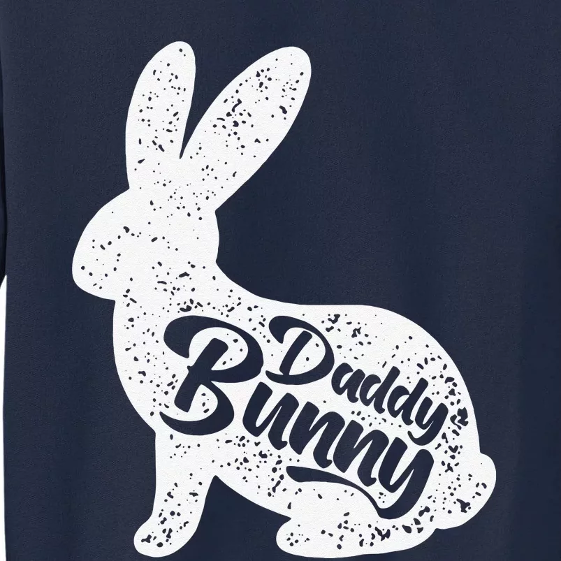 Dad Bunny Easter Day Cute Rabbit Daddy Papa Father Day Tall Sweatshirt