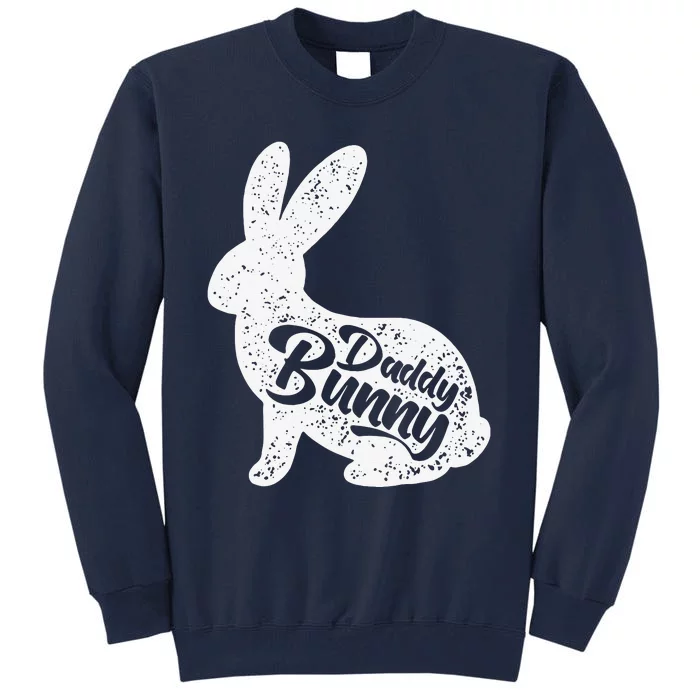 Dad Bunny Easter Day Cute Rabbit Daddy Papa Father Day Tall Sweatshirt