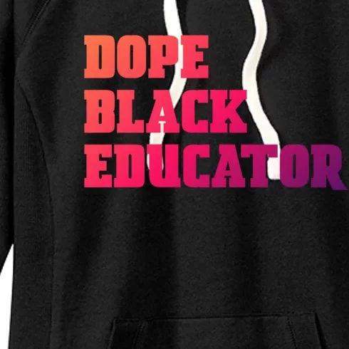 Dope Black Educator Black Pride Afro African Black History Meaningful Gift Women's Fleece Hoodie