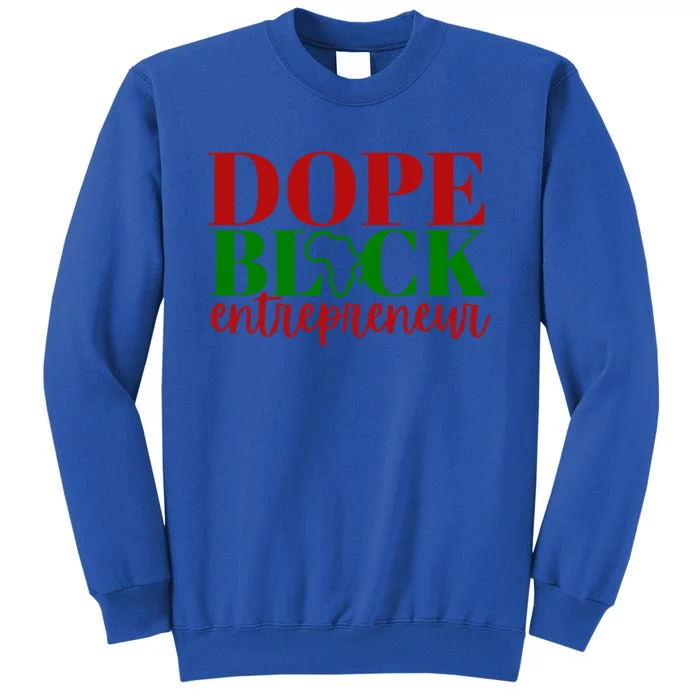 Dope Black Entrepreneur Gift Idea For Black Business Owners Gift Tall Sweatshirt