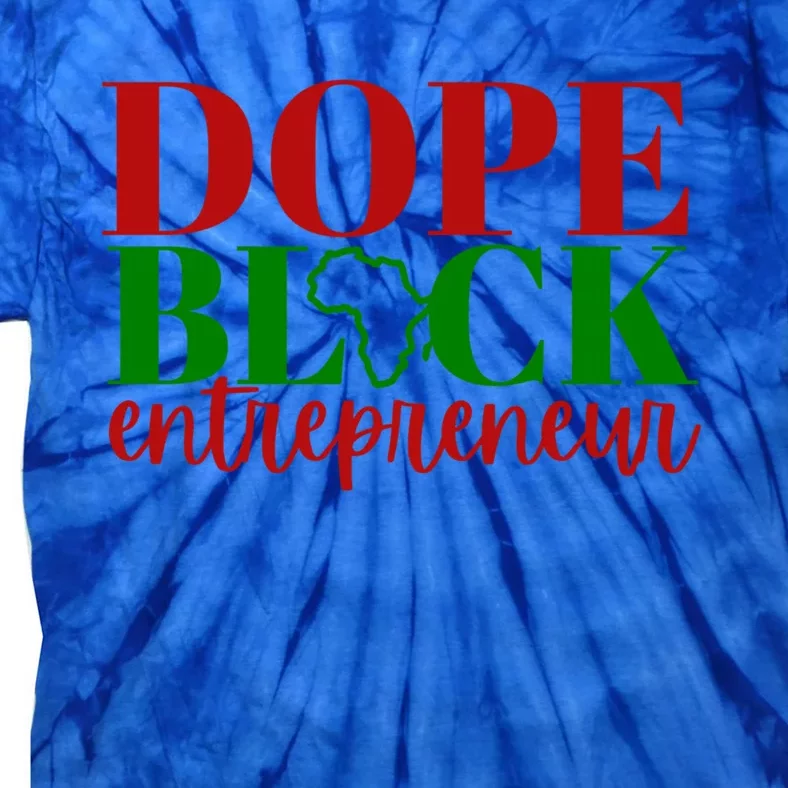 Dope Black Entrepreneur Gift Idea For Black Business Owners Gift Tie-Dye T-Shirt