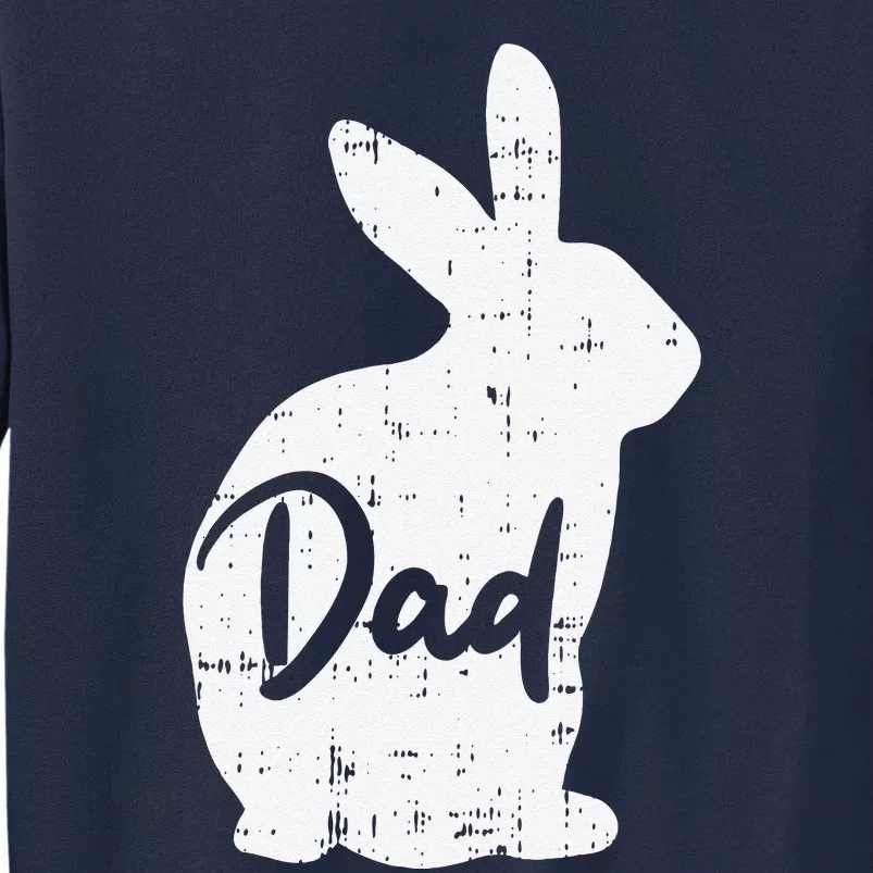 Dad Bunny Easter Day Cute Rabbit Daddy Papa Father Tall Sweatshirt