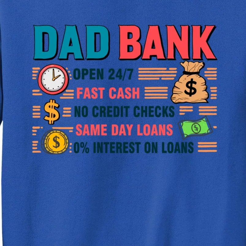 Dad Bank Fast Cash No Credits Checks Tall Sweatshirt