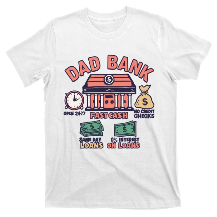 Dad Bank Fatherhood Funny Daddy T-Shirt