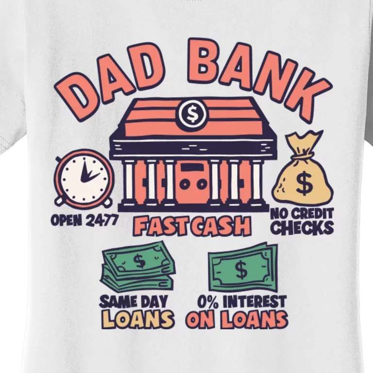 Dad Bank Fatherhood Funny Daddy Women's T-Shirt