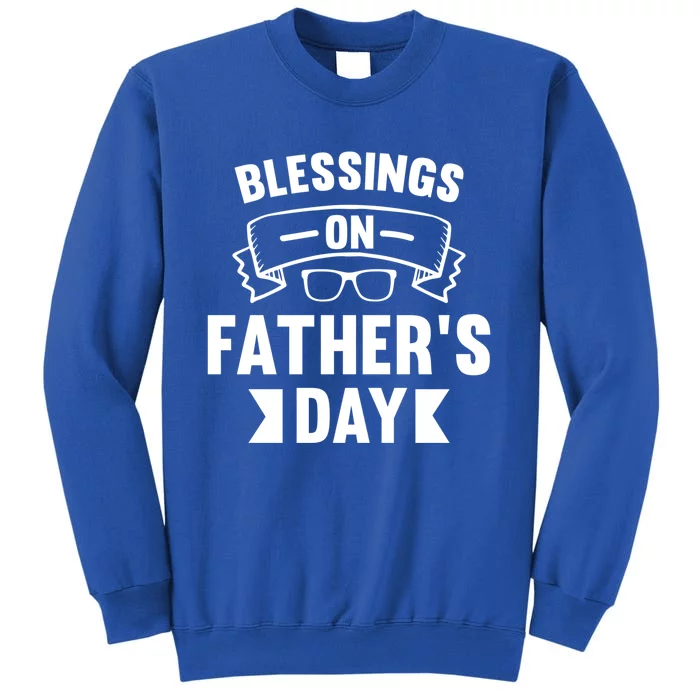 Dad Birthday Family Christian Blessing On Fathers Day Meaningful Gift Tall Sweatshirt