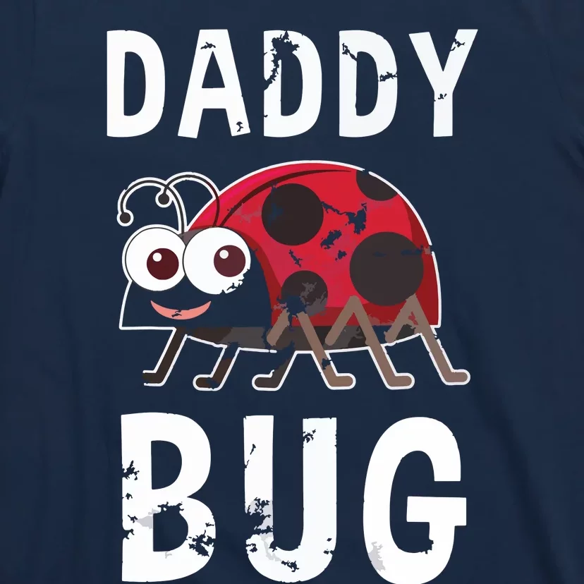 Daddy Bug Funny Ladybug Lover Cute Dad Fathers Day Gift T-Shirt