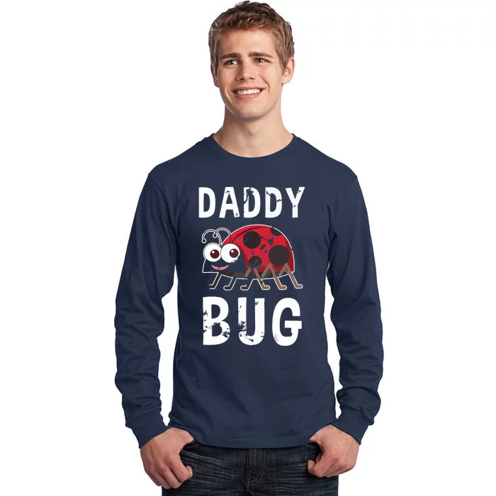 Daddy Bug Funny Ladybug Lover Cute Dad Fathers Day Gift Tall Long Sleeve T-Shirt