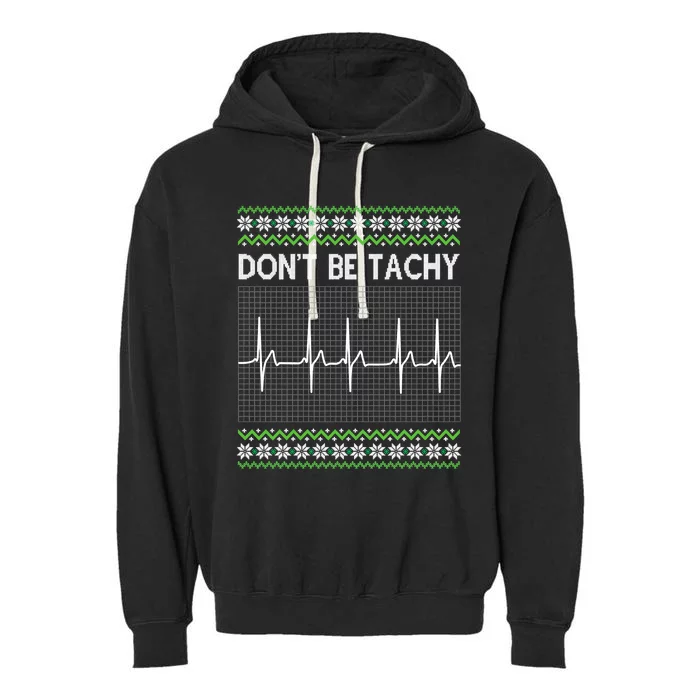 Dont Be For Tachy Ugly Christmas Garment-Dyed Fleece Hoodie