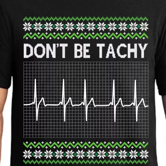 Dont Be For Tachy Ugly Christmas Pajama Set