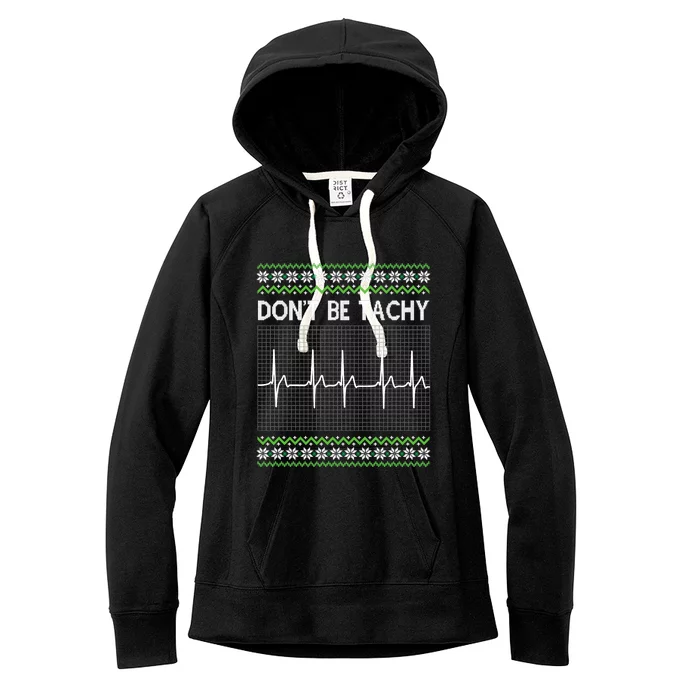 Dont Be For Tachy Ugly Christmas Women's Fleece Hoodie