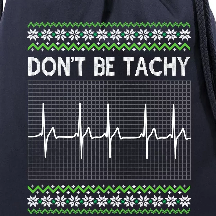 Dont Be For Tachy Ugly Christmas Drawstring Bag