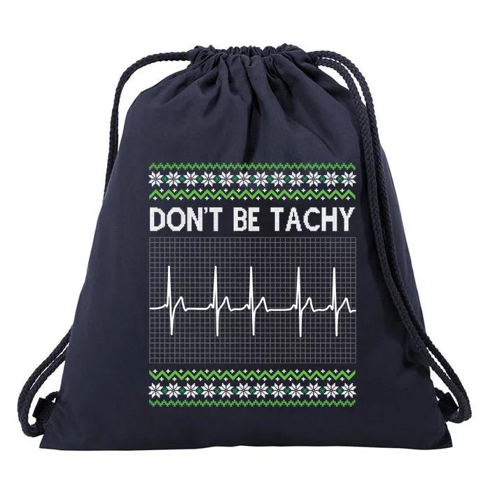 Dont Be For Tachy Ugly Christmas Drawstring Bag