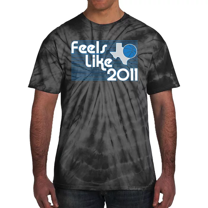 Dallas Basketball Feels Like 2011 Tie-Dye T-Shirt