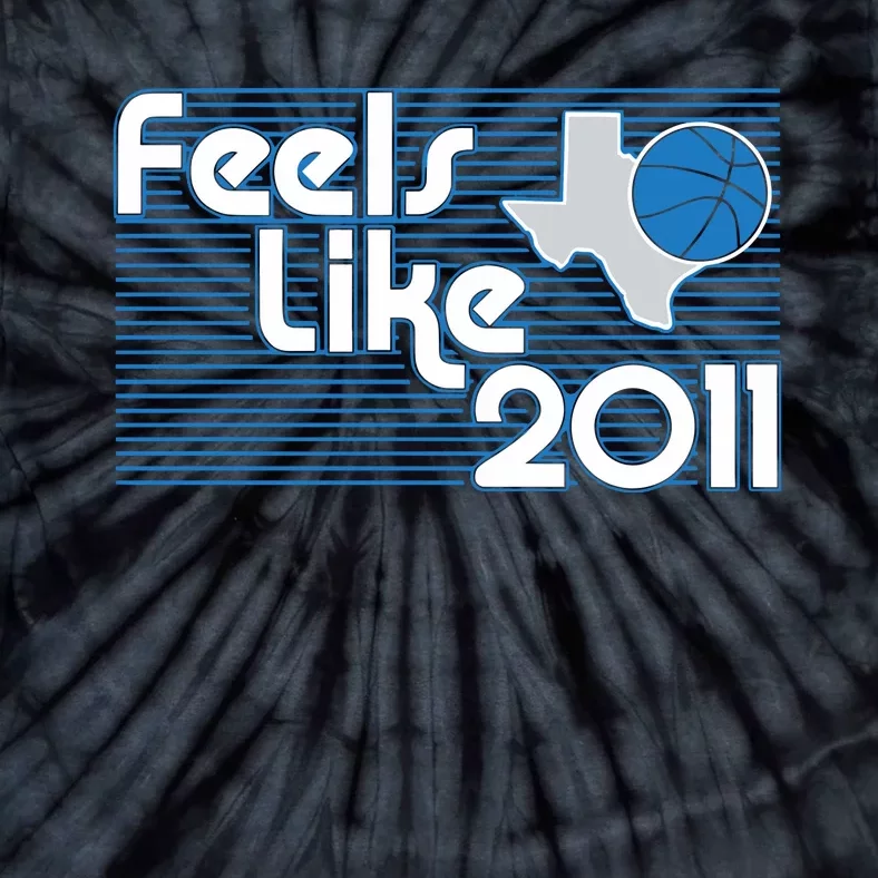 Dallas Basketball Feels Like 2011 Tie-Dye T-Shirt