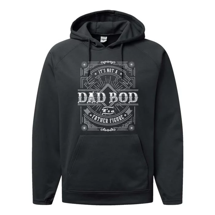 Dad Bods For Its Not A Dad Bod Its A Father Figure Performance Fleece Hoodie