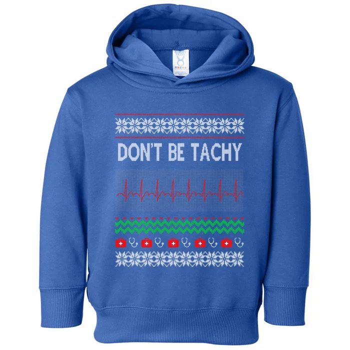 Dont Be For Tachy Ugly Christmas Cute Gift Toddler Hoodie