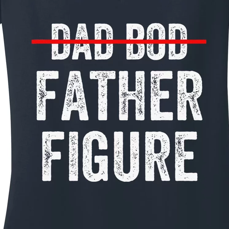 Dad Bod Father Figure Funny Fathers Day Gift Idea For Women's V-Neck T-Shirt