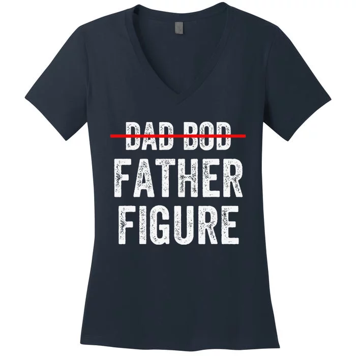 Dad Bod Father Figure Funny Fathers Day Gift Idea For Women's V-Neck T-Shirt