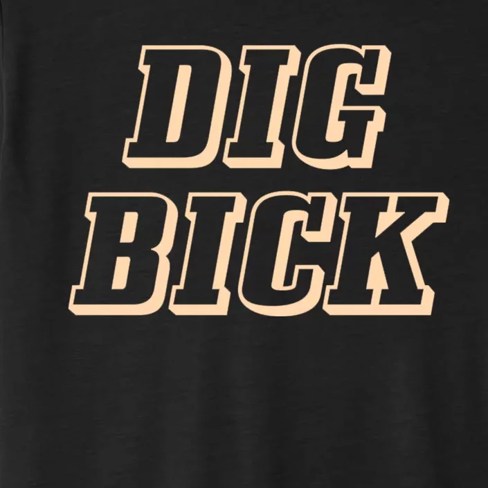 Dig Bick Funny ChromaSoft Performance T-Shirt