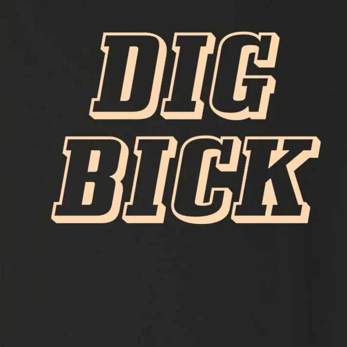 Dig Bick Funny Toddler Long Sleeve Shirt