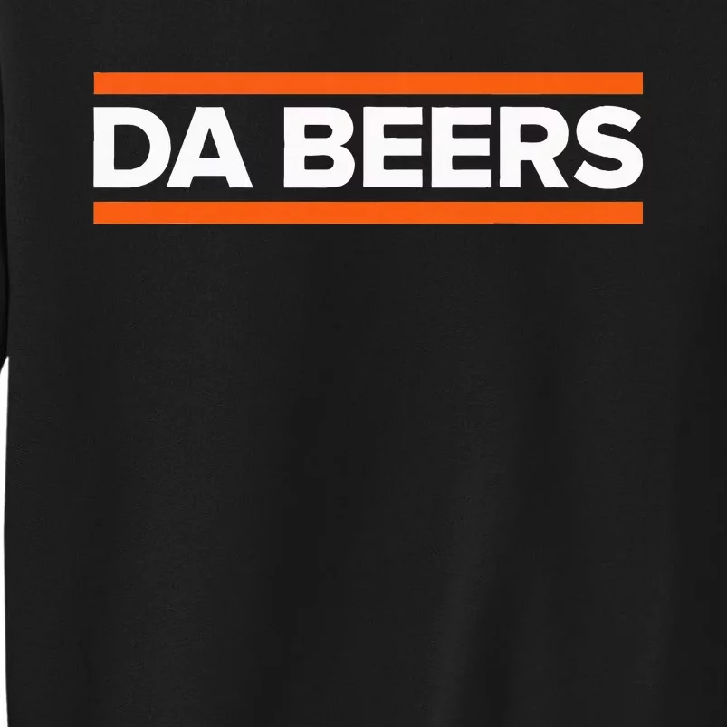 Da Beers Funny Party Beer Day Drinking Blue & Orange Tall Sweatshirt