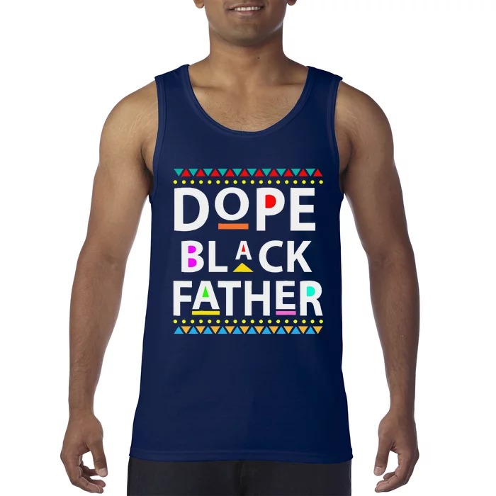 Dope Black Father Dope Black Dad Fathers Day Tank Top