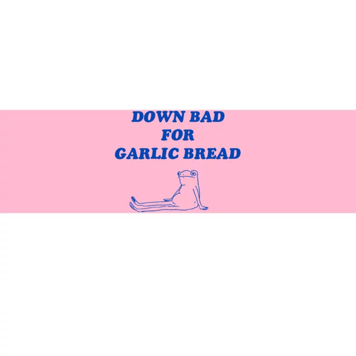 Down Bad For Garlic Bread Froggy Bumper Sticker