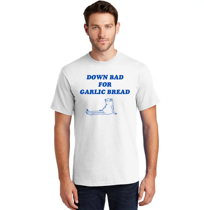 Down Bad For Garlic Bread Froggy Tall T-Shirt