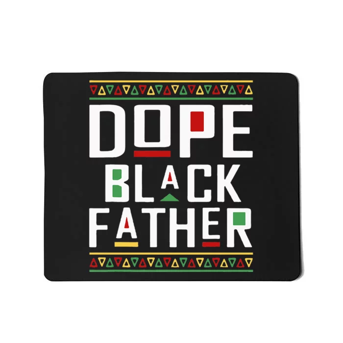 Dope Black Father Happy Fathers Day Husband Dad Mousepad