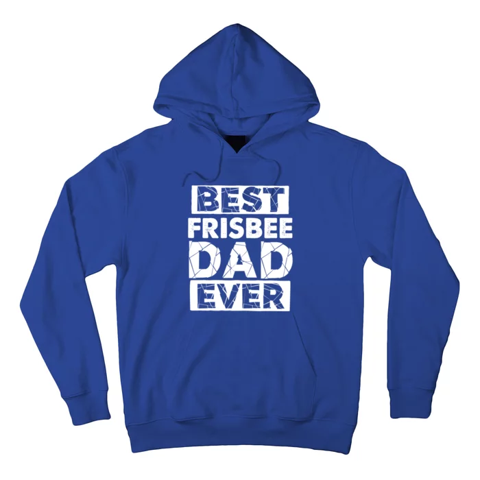 Dad Best Frisbee Dad Ever Funny Frisbee Gift Hoodie