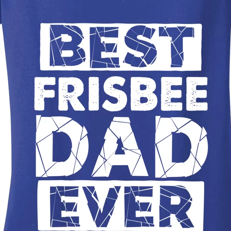 Dad Best Frisbee Dad Ever Funny Frisbee Gift Women's V-Neck T-Shirt