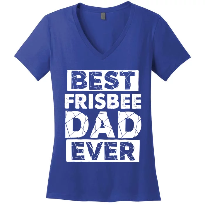 Dad Best Frisbee Dad Ever Funny Frisbee Gift Women's V-Neck T-Shirt