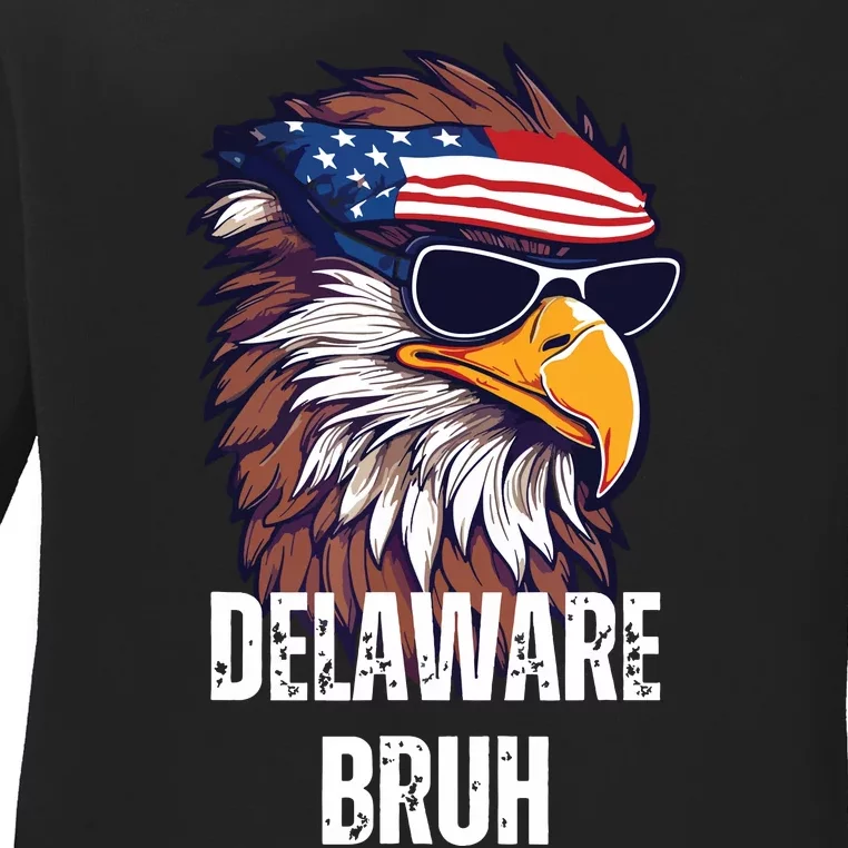 Delaware Bruh Funny Usa Bald Eagle American Flag Ladies Long Sleeve Shirt