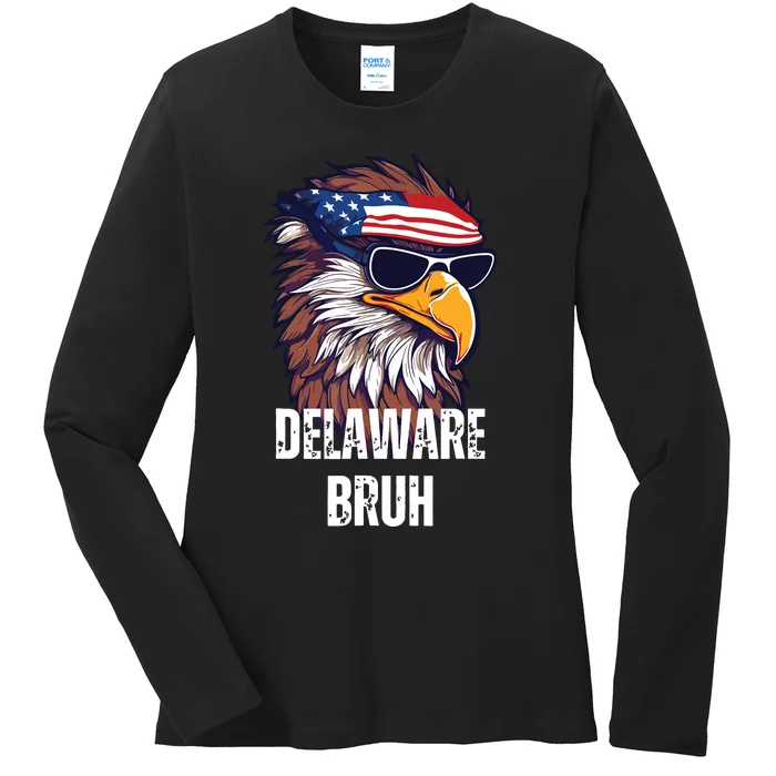 Delaware Bruh Funny Usa Bald Eagle American Flag Ladies Long Sleeve Shirt