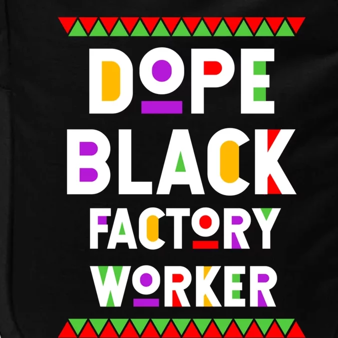 Dope Black Factory Worker African American Job Proud Gift Impact Tech Backpack