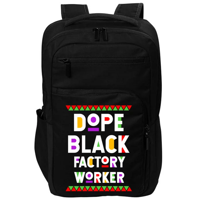 Dope Black Factory Worker African American Job Proud Gift Impact Tech Backpack