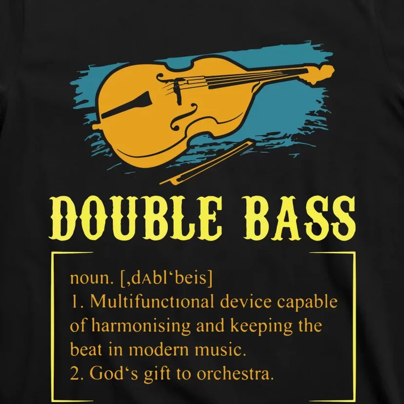 Double Bass For A Contrabass Player T-Shirt