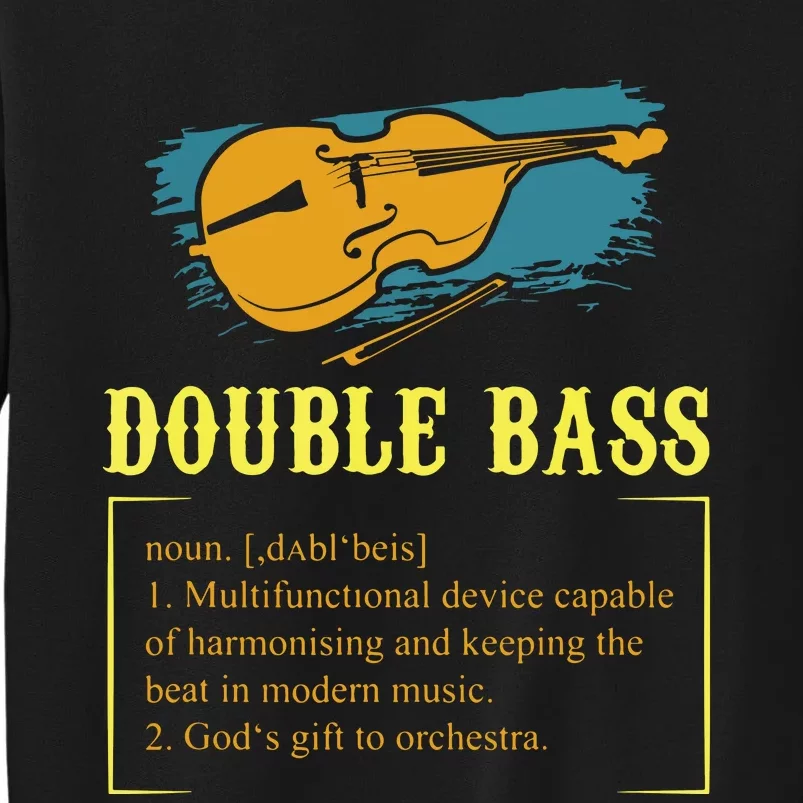 Double Bass For A Contrabass Player Tall Sweatshirt