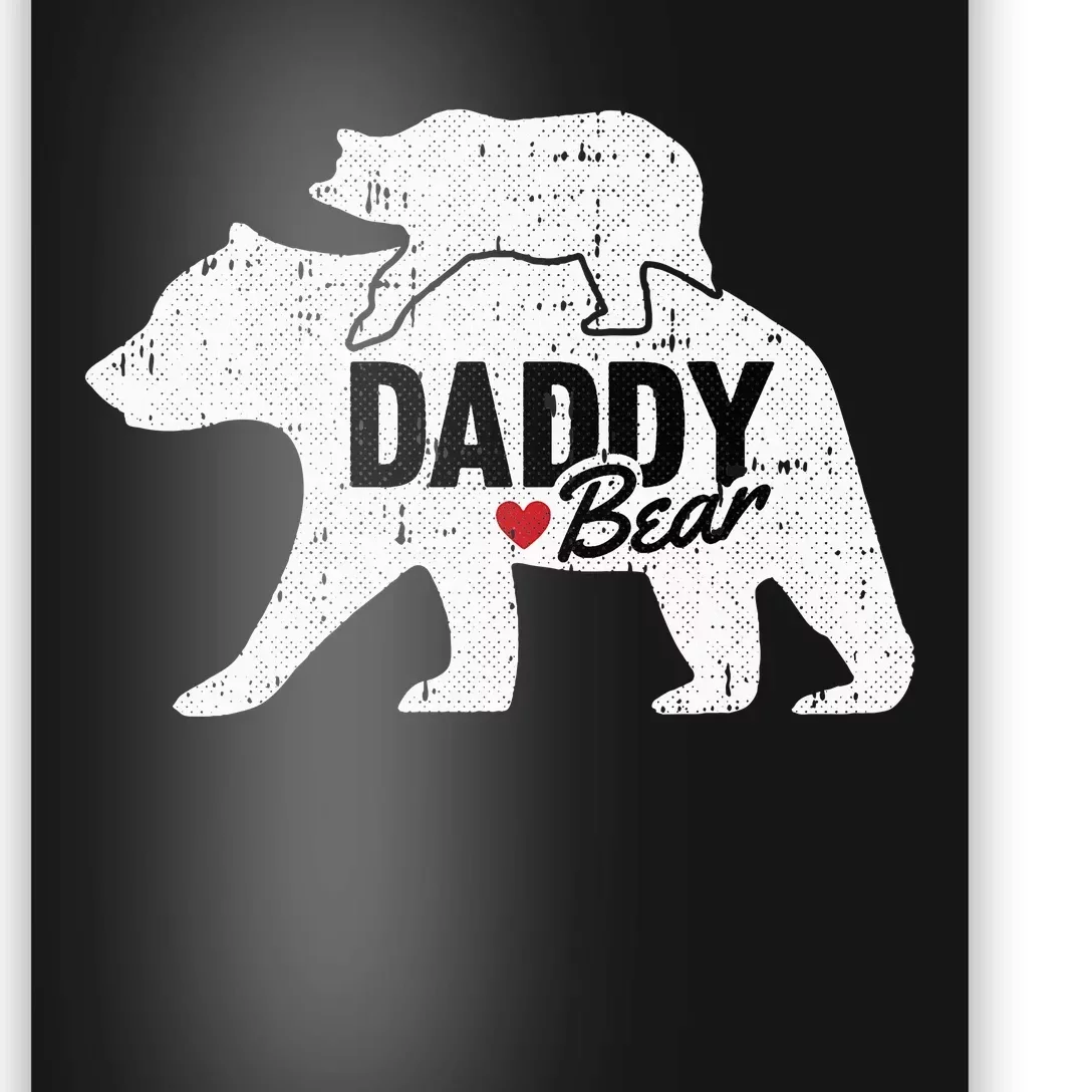 Daddy Bear Fathers Day Cute Baby Cub Papa Dada Pops Poster