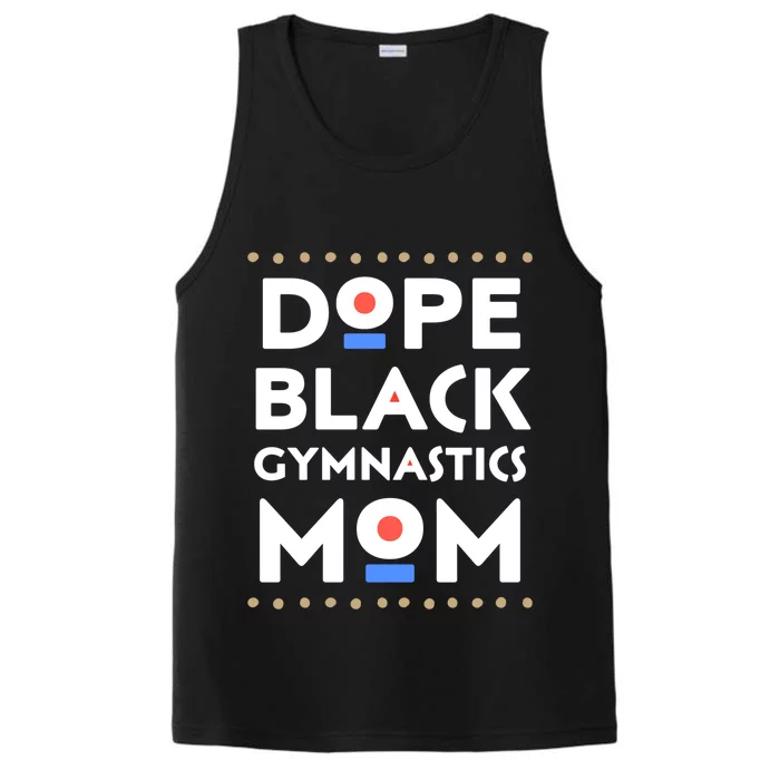 Dope Black Gymnastics Mom African Pride Hbcu Melanin Sports Cool Gift Performance Tank