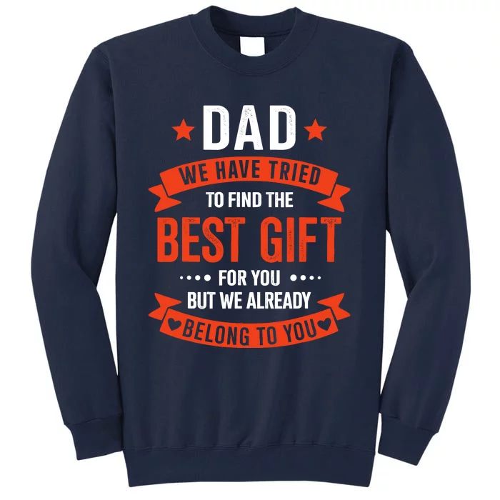 Dad Best Gift For Fathers Day Christmas Birthday Tall Sweatshirt