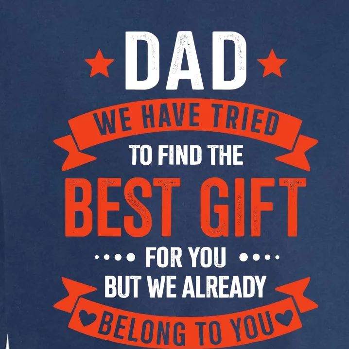 Dad Best Gift For Fathers Day Christmas Birthday Garment-Dyed Sweatshirt