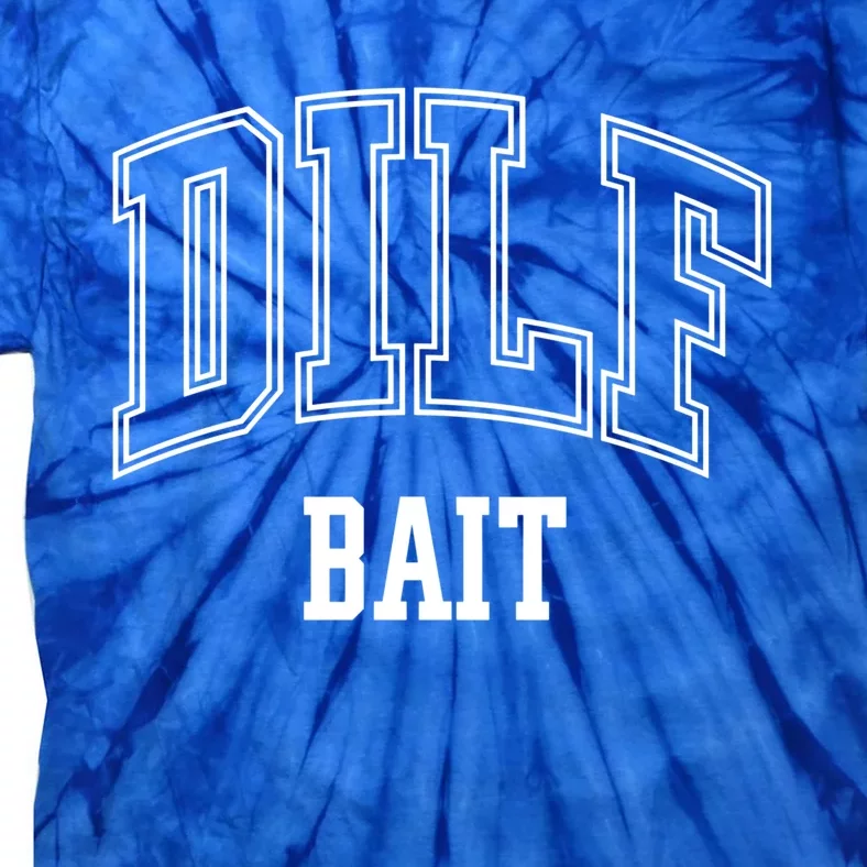 Dilf Bait Gift Tie-Dye T-Shirt