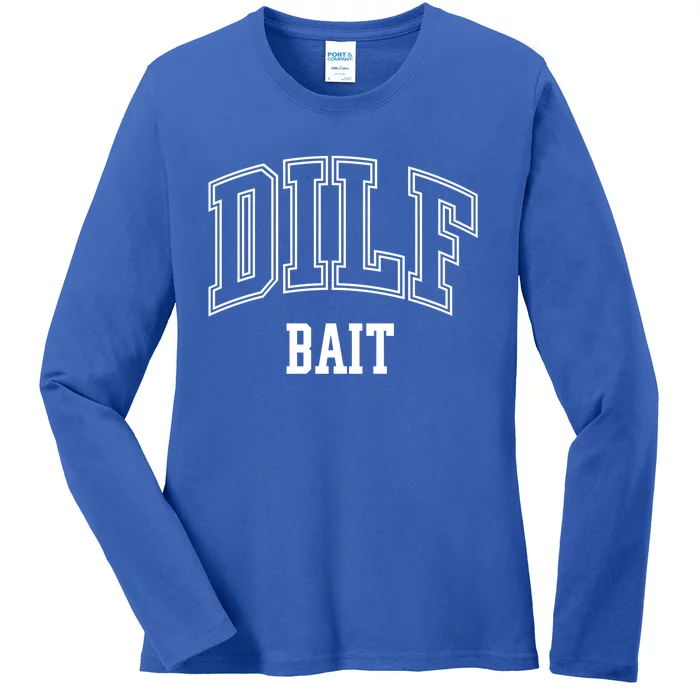 Dilf Bait Gift Ladies Long Sleeve Shirt