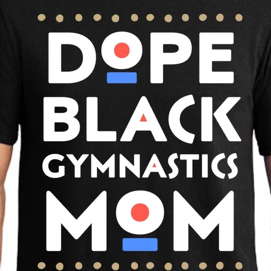 Dope Black Gymnastics Mom African Pride Hbcu Melanin Sports Gift Pajama Set